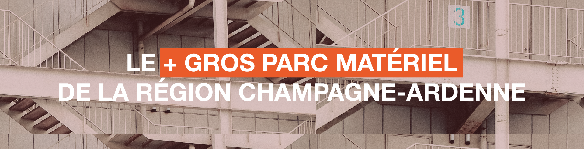 Le + GROS PARC MATÉRIEL de la région Champagne-Ardenne
